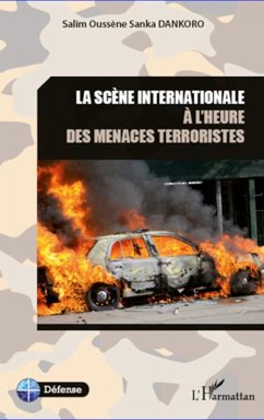 La scène internationale à l'heure des menaces terroristes - Dankoro, Salim Oussène Sanka