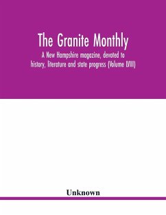 The Granite monthly, a New Hampshire magazine, devoted to history, literature and state progress (Volume LVIII) - Unknown