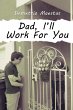 Dad, I'll Work For You - Bild 1