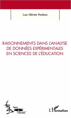 Raisonnements dans l'analyse de données expérimentales en sciences de l'éducation - Pochon, Luc-Olivier
