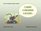 Larry Lyrebird Laughs