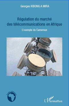 Régulation du marché des télécommunications en Afrique - Kibong Amira, Georges