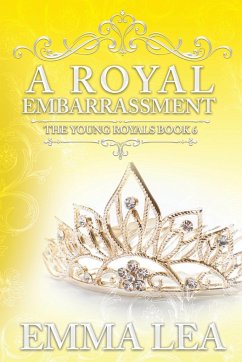 A Royal Embarrassment - Lea, Emma