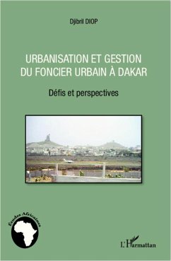 Urbanisation et gestion du foncier urbain à Dakar - Diop, Djibril