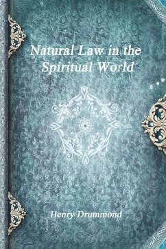 Natural Law in the Spiritual World - Drummond, Henry