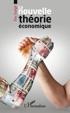 La nouvelle théorie économique - Sadigh, Elie