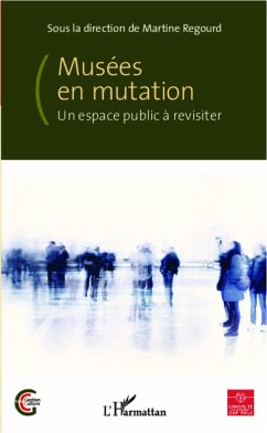Musées en mutation - Regourd, Martine