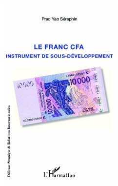 Le franc CFA instrument du sous-développement - Prao Yao, Séraphin