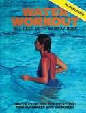 Water Workout: Water Exercises for Everyone: Non-Swimmers and Swimmers