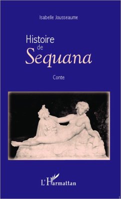 Histoire de Sequana - Jousseaume, Isabelle