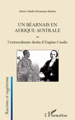 Un Béarnais en Afrique australe ou l'extraordinaire destin d'Eugène Casalis - Mosimann-Barbier, Marie-Claude