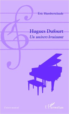 Hugues Dufourt - Humbertclaude, Eric