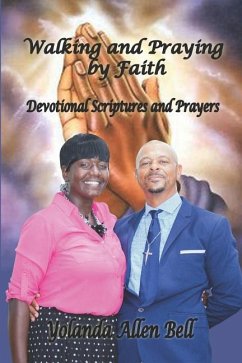 Walking and Praying by Faith: Devotional Scriptures and Prayers - Allen-Bell, Yolanda