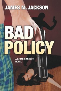 Bad Policy - Jackson, James M