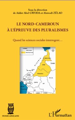 Le Nord-Cameroun à l'épreuve des pluralismes - Gwoda, Adder Abel; Zélao, Alawadi
