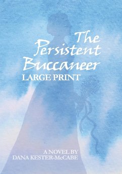 The Persistent Buccaneer LARGE PRINT - Kester-McCabe, Dana