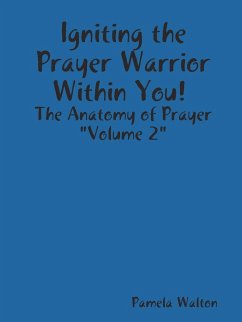Igniting the Prayer Warrior Within You! - Walton, Pamela