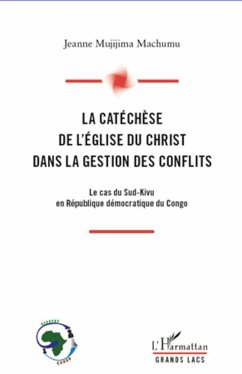 La catéchèse de l'Eglise du Christ dans la gestion des conflits - Mujijima Machumu, Jeanne