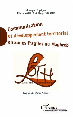 Communication et développement territorial en zones fragiles au Maghreb - Morelli, Pierre; Sghaïer, Mongi