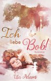 Ich liebe Bob! (eBook, ePUB)