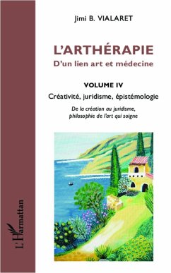 L'arthérapie d'un lien art et médecine (Volume 4) - Vialaret, Jimi B.