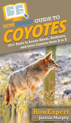 HowExpert Guide to Coyotes - Murphy, Jazmin; Howexpert