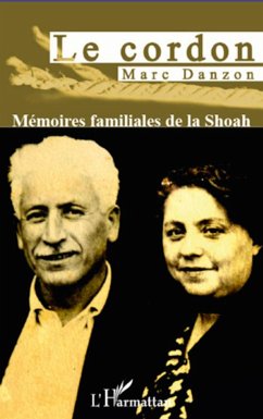 Le cordon. Mémoires familiales de la Shoah - Danzon, Marc