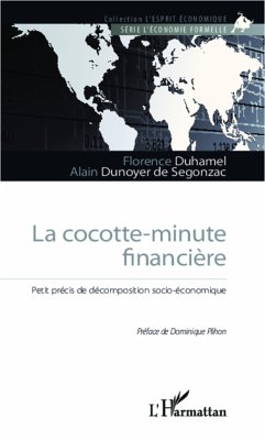 La cocotte-minute financière - Duhamel, Florence; Dunoyer de Segonzac, Alain