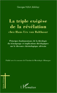La triple exégèse de la révélation chez Hans Urs von Balthasar - Njila, Georges Jibikilayi