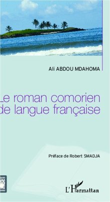 Le roman comorien de langue française - Abdou Mdahoma, Ali