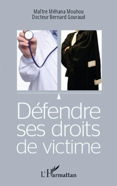 Défendre ses droits de victime - Gouraud, Bernard; Mouhou, Méhana