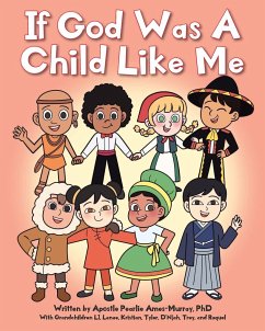 If God Was A Child Like Me - Ames-Murray Ph. D., Apostle Pearlie