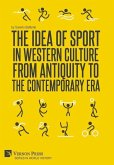 The Idea of Sport in Western Culture from Antiquity to the Contemporary Era