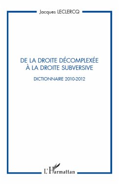 De la droite décomplexée à la droite subversive - Leclercq, Jacques