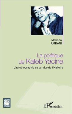 La poétique de Kateb Yacine - Amrani, Mehana