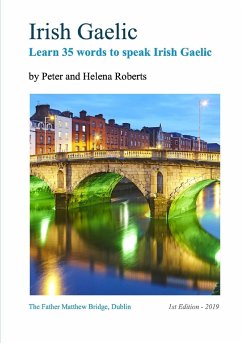 Irish Gaelic - Learn 35 Words to Speak Irish Gaelic - Roberts, Peter; Roberts, Helena