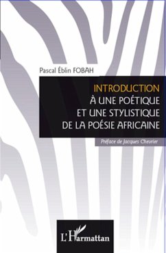 Introduction à une poétique et une stylistique de la poésie africaine - Fobah, Pascal Éblin