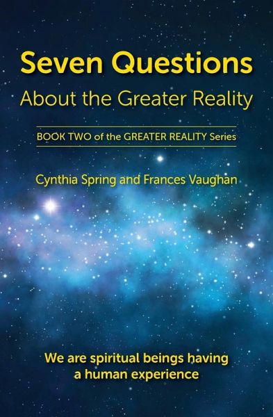 Seven Questions About The Greater Reality Seven Questions About The Greater Reality