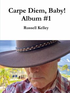 Carpe Diem, Baby! Album #1 - Kelley, Russell