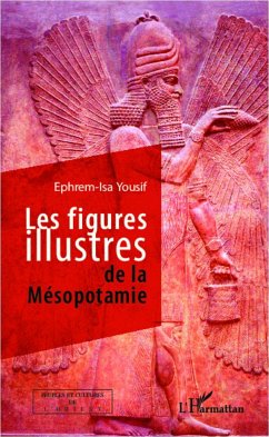 Les figures illustres de la Mésopotamie - Yousif, Ephrem-Isa