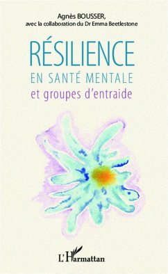 Résilience en santé mentale et groupes d'entraide - Bousser, Agnès