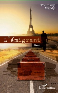 L'émigrant. Récit - Mendy, Toumany