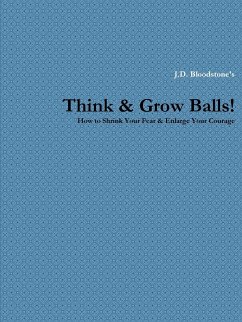 Think & Grow Balls! - Bloodstone, J. D.