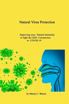 Natural Virus Protection Improving your natural Immunity to the 2020 Coronavirus (COVID-19) - Waters, Marlys J