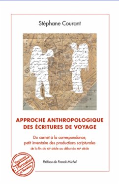 Approche anthropologique des écritures de voyage - Courant, Stéphane