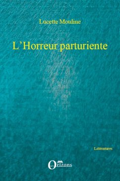 L'Horreur parturiente - Mouline, Lucette