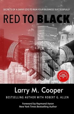 Red to Black: Secrets of a Savvy CFO to Run Your Business Successfully - Cooper, Larry M.