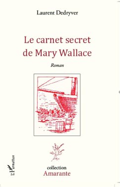 Le carnet secret de Mary Wallace - Dedryver, Laurent