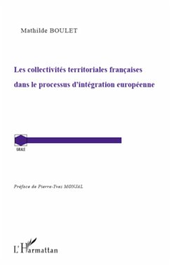 Les collectivités territoriales françaises dans le processus d'intégration européenne - Boulet, Mathilde