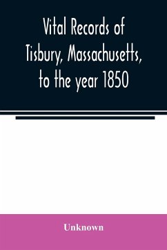 Vital records of Tisbury, Massachusetts, to the year 1850 - Unknown